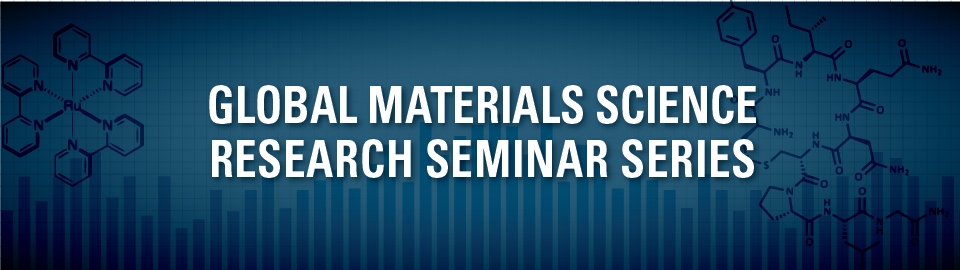 Global Materials Science Seminar Series